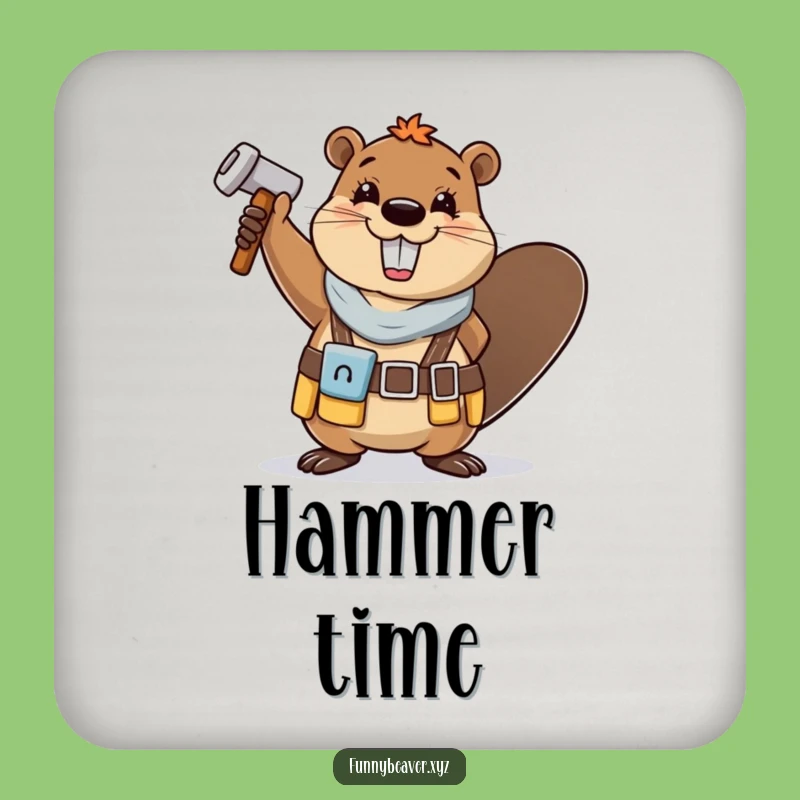 Funny Beaver Hammer Time Coaster: Cheerful Tool Belt Protection for Tables